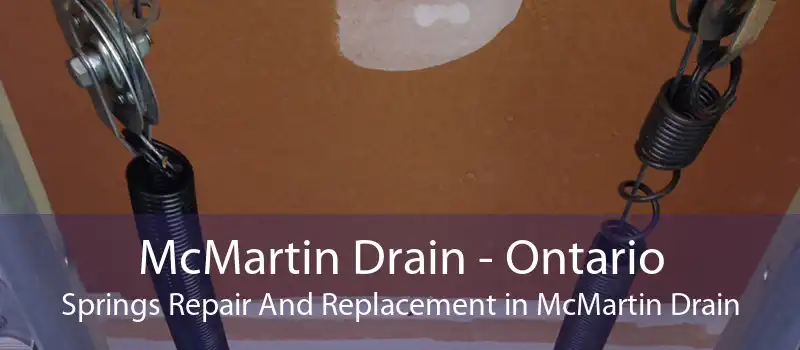 McMartin Drain - Ontario Springs Repair And Replacement in McMartin Drain