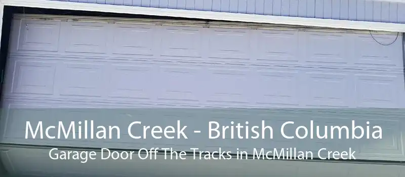 McMillan Creek - British Columbia Garage Door Off The Tracks in McMillan Creek