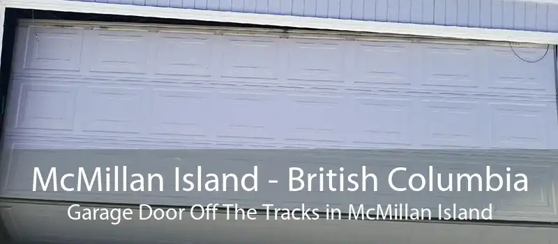 McMillan Island - British Columbia Garage Door Off The Tracks in McMillan Island