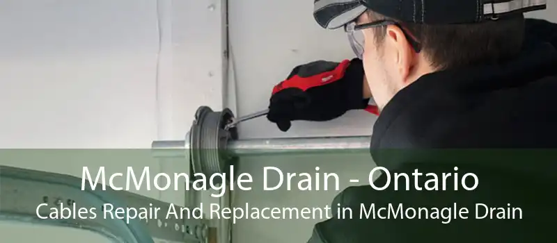 McMonagle Drain - Ontario Cables Repair And Replacement in McMonagle Drain