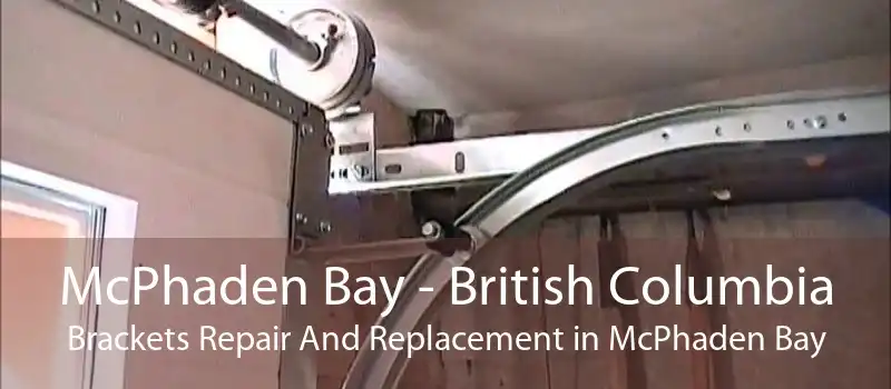 McPhaden Bay - British Columbia Brackets Repair And Replacement in McPhaden Bay