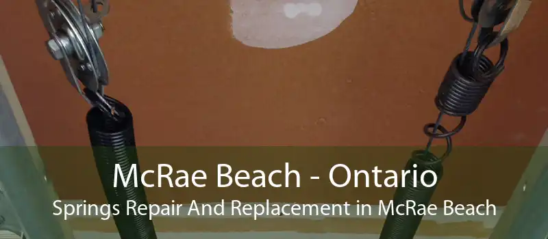 McRae Beach - Ontario Springs Repair And Replacement in McRae Beach