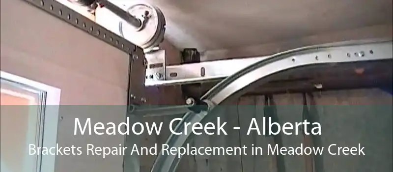 Meadow Creek - Alberta Brackets Repair And Replacement in Meadow Creek