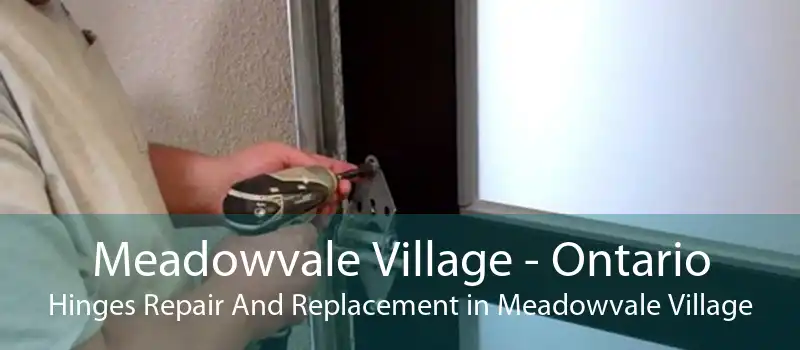 Meadowvale Village - Ontario Hinges Repair And Replacement in Meadowvale Village