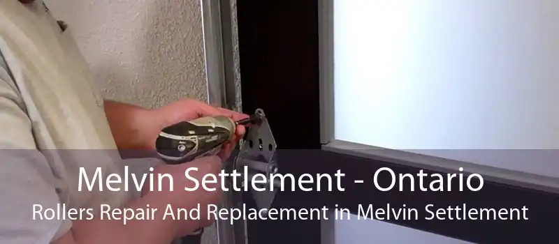 Melvin Settlement - Ontario Rollers Repair And Replacement in Melvin Settlement