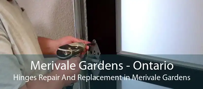 Merivale Gardens - Ontario Hinges Repair And Replacement in Merivale Gardens