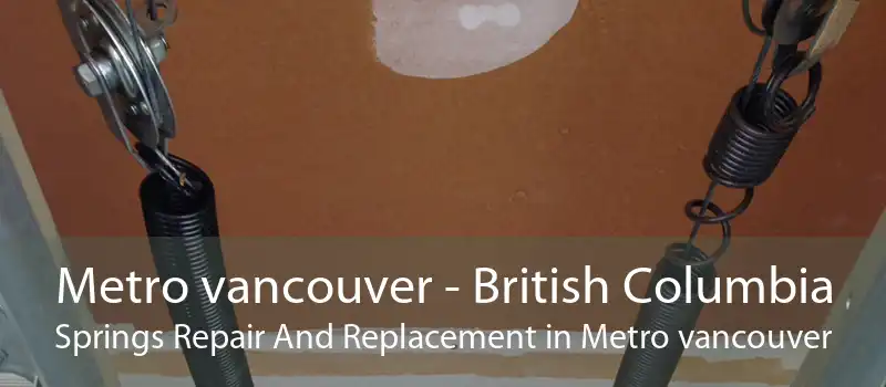 Metro vancouver - British Columbia Springs Repair And Replacement in Metro vancouver