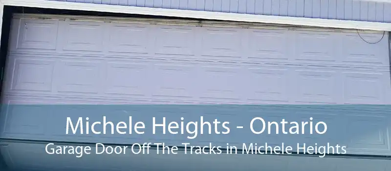 Michele Heights - Ontario Garage Door Off The Tracks in Michele Heights