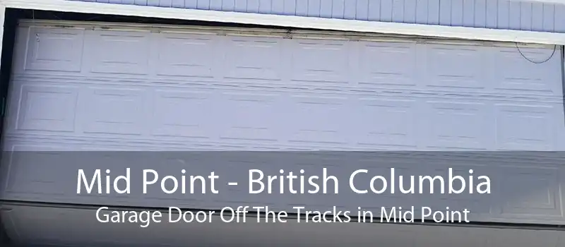 Mid Point - British Columbia Garage Door Off The Tracks in Mid Point