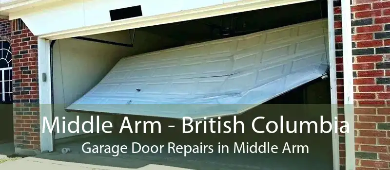 Middle Arm - British Columbia Garage Door Repairs in Middle Arm