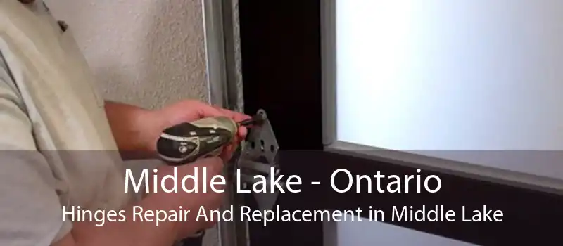 Middle Lake - Ontario Hinges Repair And Replacement in Middle Lake