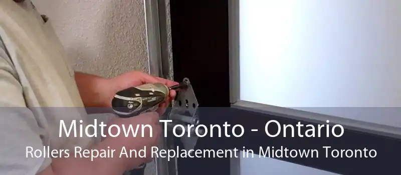 Midtown Toronto - Ontario Rollers Repair And Replacement in Midtown Toronto