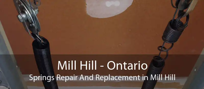 Mill Hill - Ontario Springs Repair And Replacement in Mill Hill