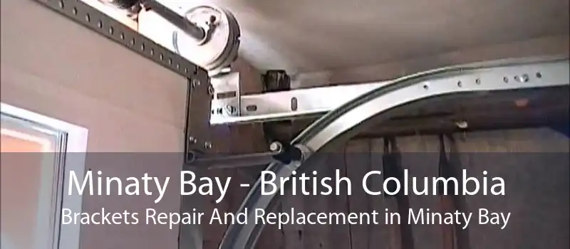 Minaty Bay - British Columbia Brackets Repair And Replacement in Minaty Bay