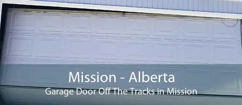 Mission - Alberta Garage Door Off The Tracks in Mission