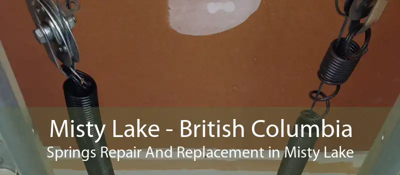 Misty Lake - British Columbia Springs Repair And Replacement in Misty Lake