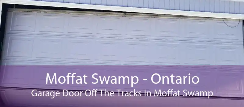 Moffat Swamp - Ontario Garage Door Off The Tracks in Moffat Swamp