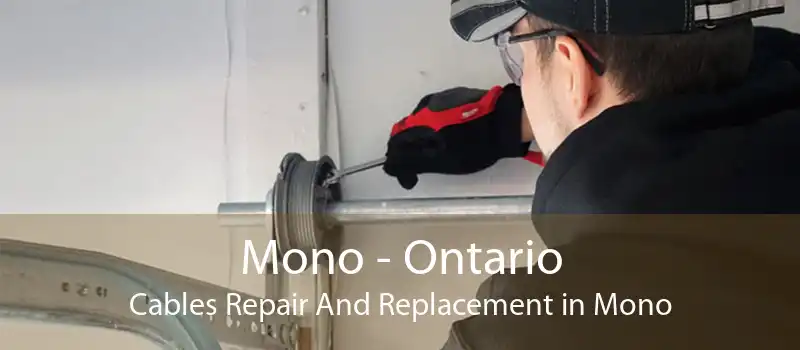 Mono - Ontario Cables Repair And Replacement in Mono