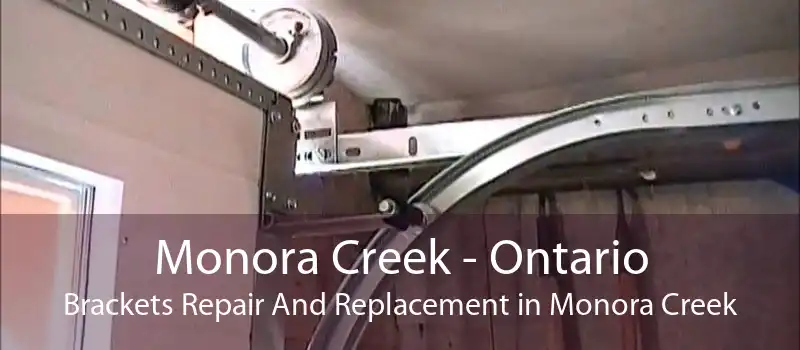Monora Creek - Ontario Brackets Repair And Replacement in Monora Creek