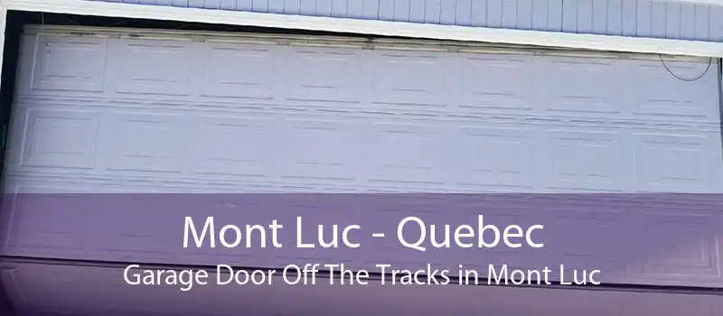 Mont Luc - Quebec Garage Door Off The Tracks in Mont Luc