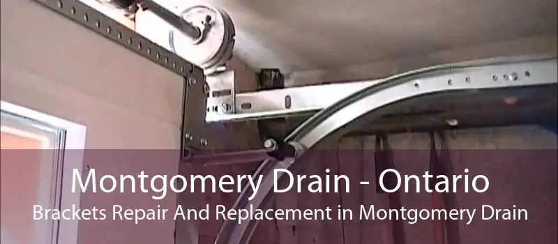 Montgomery Drain - Ontario Brackets Repair And Replacement in Montgomery Drain