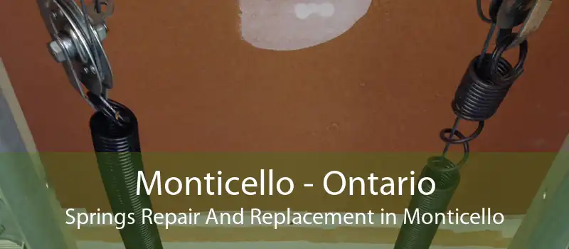 Monticello - Ontario Springs Repair And Replacement in Monticello