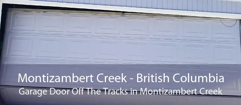 Montizambert Creek - British Columbia Garage Door Off The Tracks in Montizambert Creek