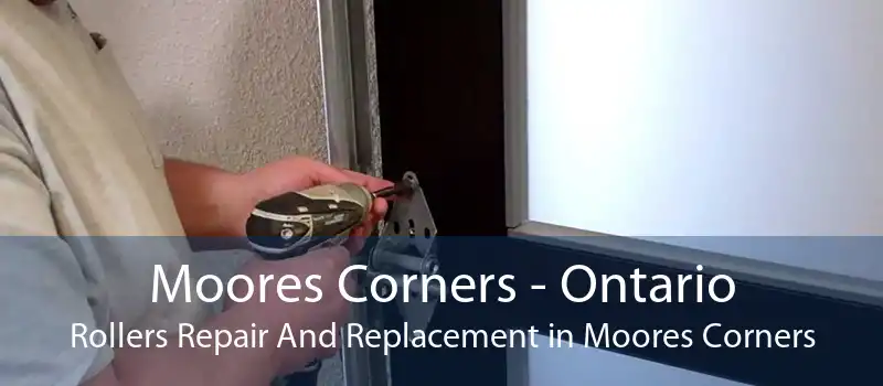 Moores Corners - Ontario Rollers Repair And Replacement in Moores Corners