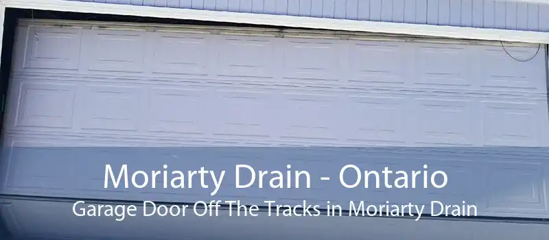 Moriarty Drain - Ontario Garage Door Off The Tracks in Moriarty Drain