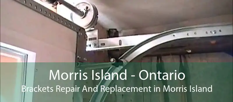 Morris Island - Ontario Brackets Repair And Replacement in Morris Island