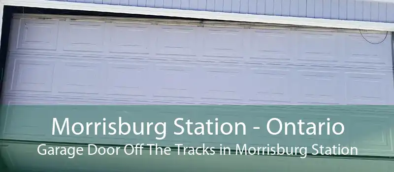 Morrisburg Station - Ontario Garage Door Off The Tracks in Morrisburg Station