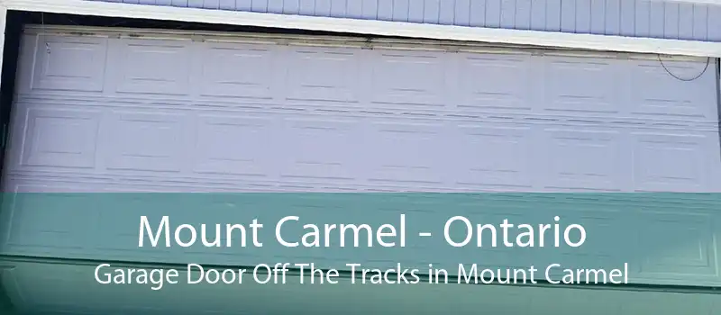 Mount Carmel - Ontario Garage Door Off The Tracks in Mount Carmel
