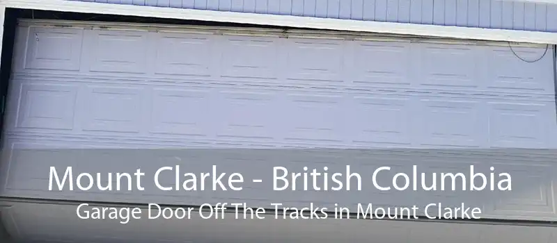Mount Clarke - British Columbia Garage Door Off The Tracks in Mount Clarke