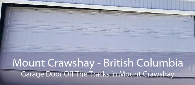 Mount Crawshay - British Columbia Garage Door Off The Tracks in Mount Crawshay