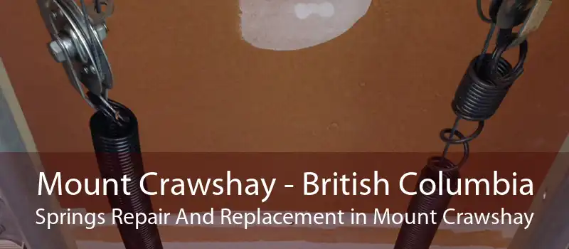 Mount Crawshay - British Columbia Springs Repair And Replacement in Mount Crawshay