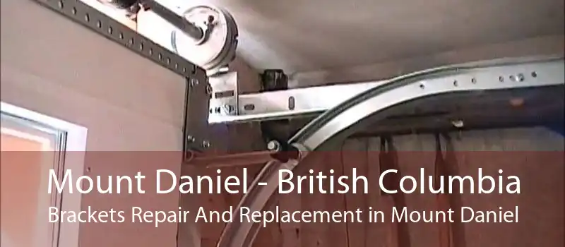 Mount Daniel - British Columbia Brackets Repair And Replacement in Mount Daniel