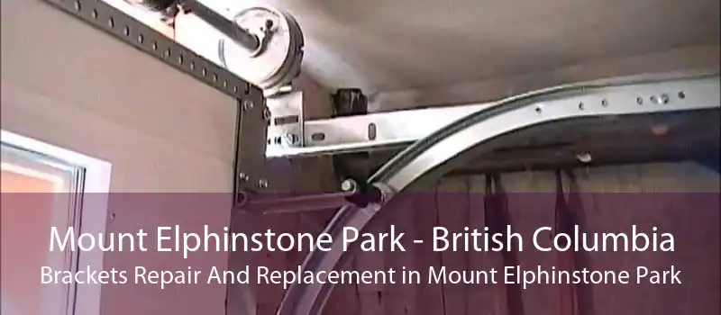 Mount Elphinstone Park - British Columbia Brackets Repair And Replacement in Mount Elphinstone Park