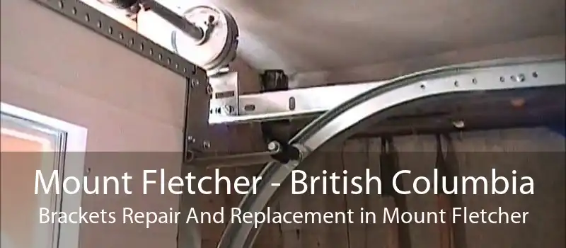 Mount Fletcher - British Columbia Brackets Repair And Replacement in Mount Fletcher