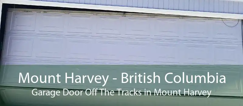 Mount Harvey - British Columbia Garage Door Off The Tracks in Mount Harvey