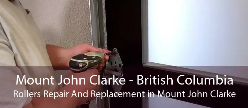 Mount John Clarke - British Columbia Rollers Repair And Replacement in Mount John Clarke