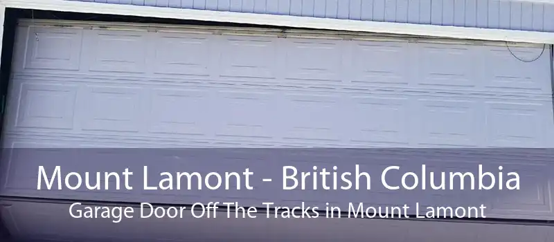 Mount Lamont - British Columbia Garage Door Off The Tracks in Mount Lamont