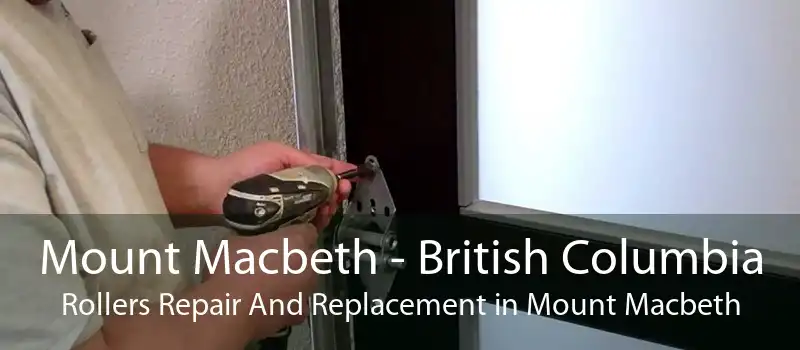 Mount Macbeth - British Columbia Rollers Repair And Replacement in Mount Macbeth
