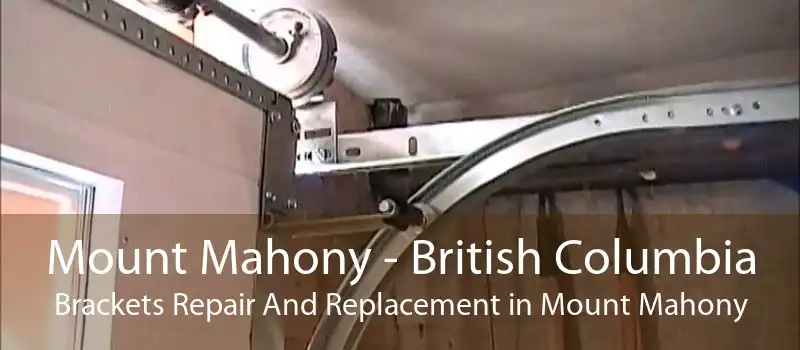 Mount Mahony - British Columbia Brackets Repair And Replacement in Mount Mahony