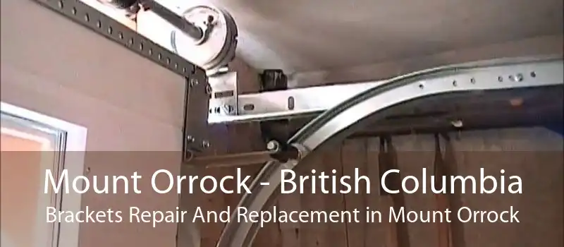 Mount Orrock - British Columbia Brackets Repair And Replacement in Mount Orrock