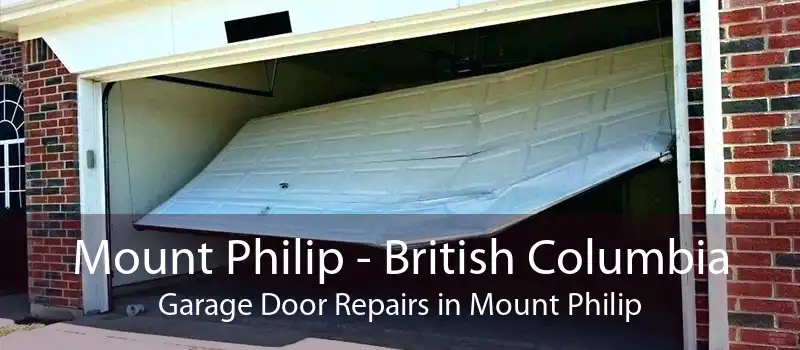 Mount Philip - British Columbia Garage Door Repairs in Mount Philip