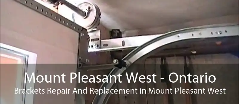 Mount Pleasant West - Ontario Brackets Repair And Replacement in Mount Pleasant West