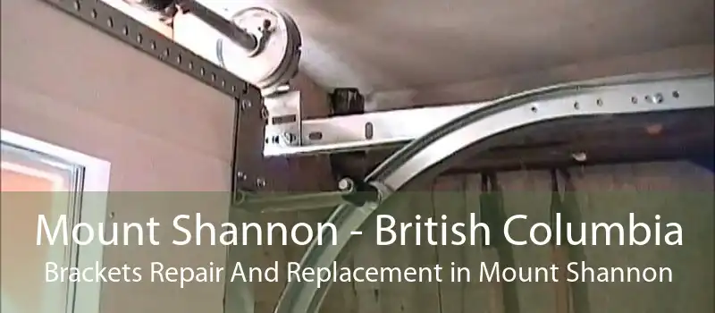 Mount Shannon - British Columbia Brackets Repair And Replacement in Mount Shannon