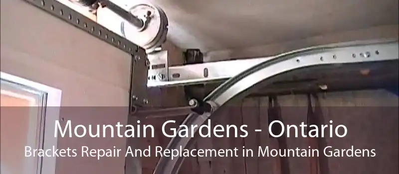 Mountain Gardens - Ontario Brackets Repair And Replacement in Mountain Gardens