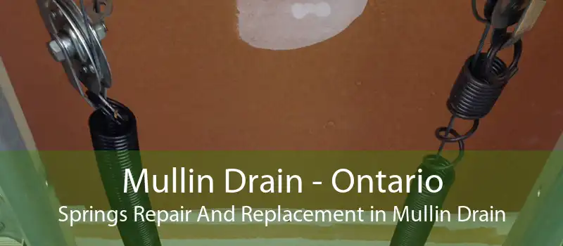 Mullin Drain - Ontario Springs Repair And Replacement in Mullin Drain