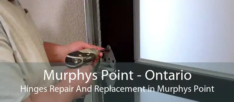 Murphys Point - Ontario Hinges Repair And Replacement in Murphys Point
